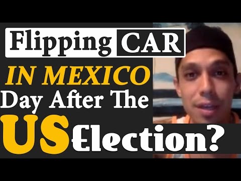 flipping-cars-in-mexico-the-day-after-the-us-election