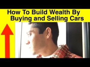 how-to-build-wealth-by-buying-and-selling-cars