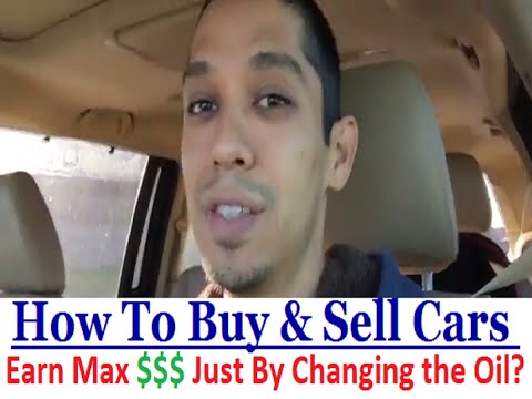 how-to-buy-and-sell-cars-by-changing-the-oil