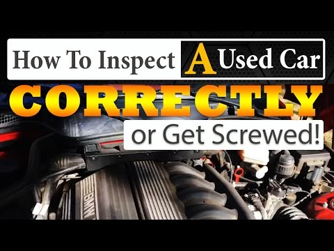 how-to-inspect-a-used-car-correctly-or-get-screwed